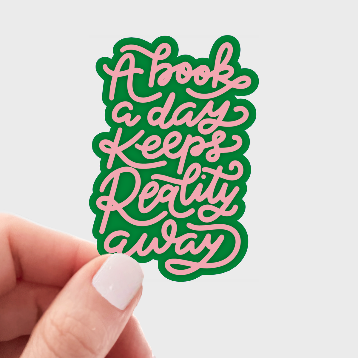 A Book a Day Keeps Reality Away Sticker - bookshop, bookworm