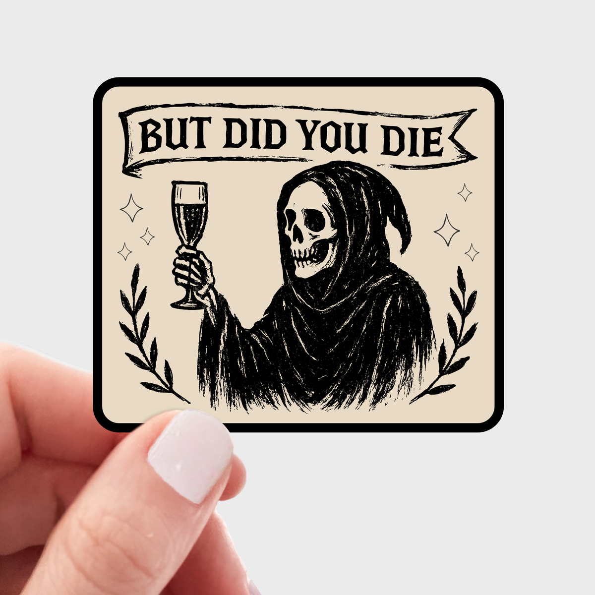 But Did You Die Sticker - dark, spooky, halloween, skull