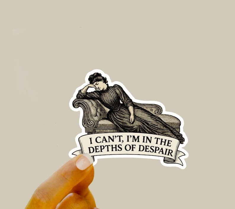 I’m in the Depths of Despair Sticker • Vintage Victorian Woman Sticker • Dark Academia Aesthetic Vinyl Decal • Goth Sticker: 3 inches x 2.5 inches