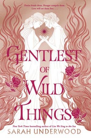 Gentlest of Wild Things : Sarah Underwood