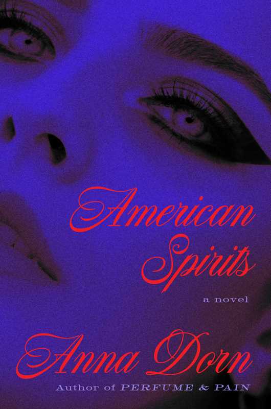 American Spirits by Anna Dorn: Hardcover; 352 pages / English