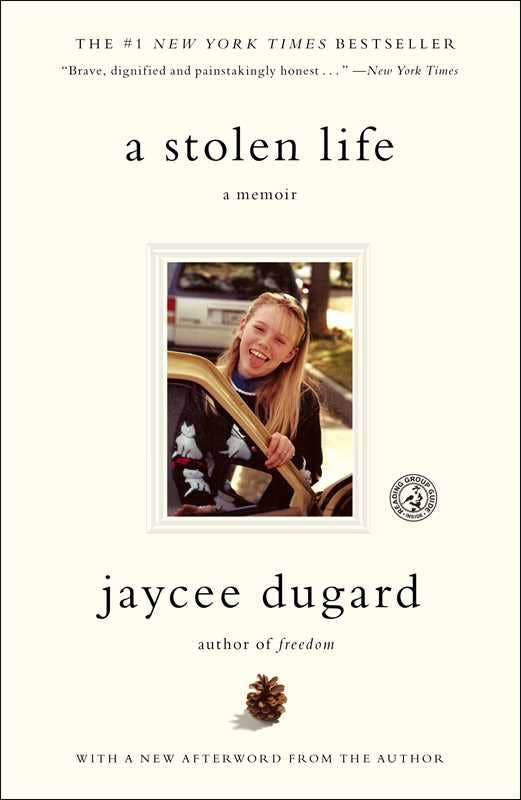 Stolen Life by Jaycee Dugard: Paperback; 304 pages / English