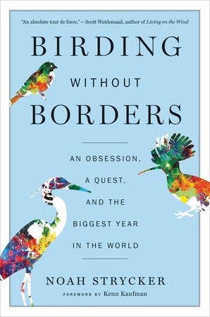 Birding Without Borders: Noah Strycker