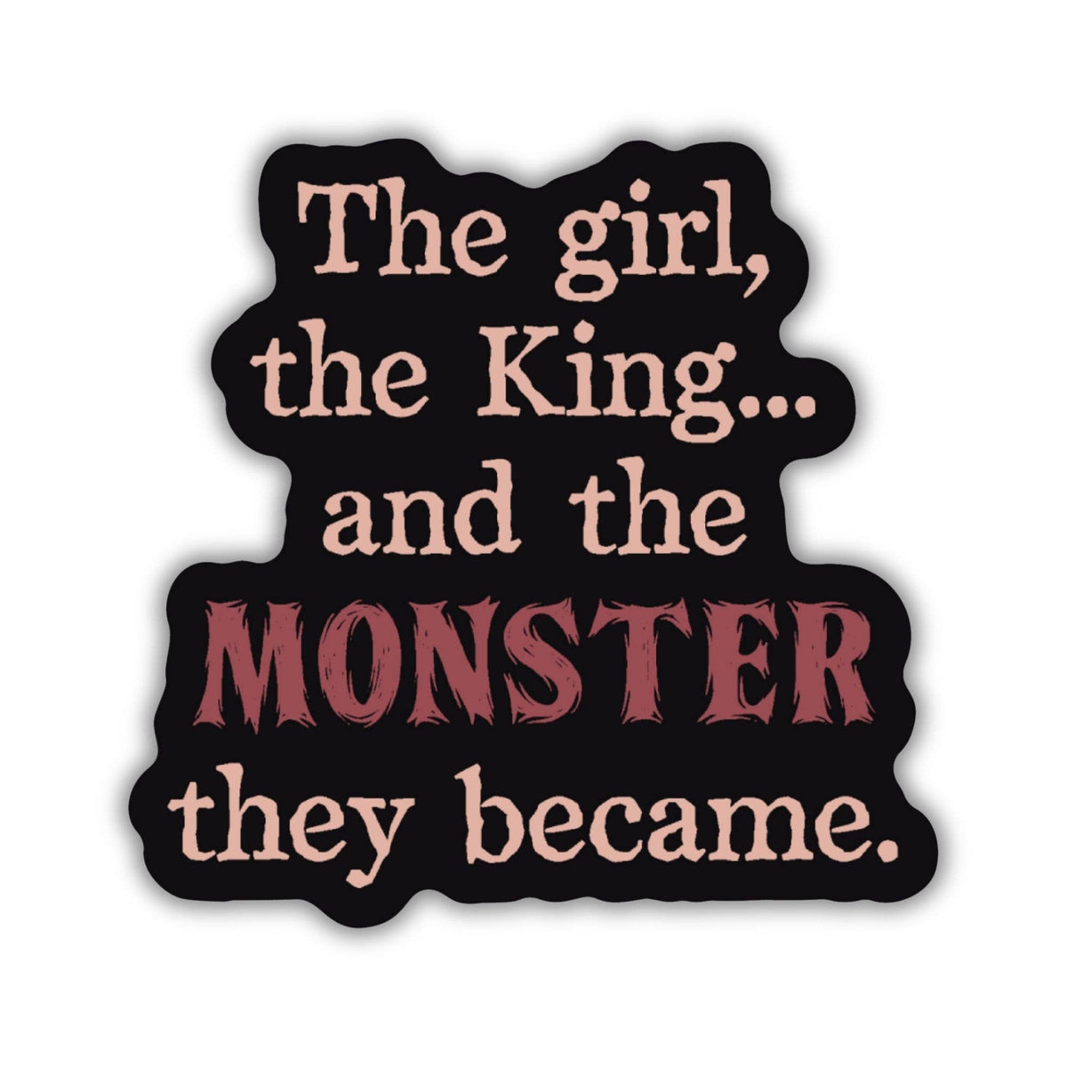 The Monster They Became Sticker | One Dark Window