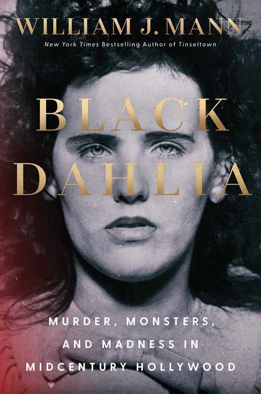 Black Dahlia by William J Mann: Hardcover; 464 pages / English
