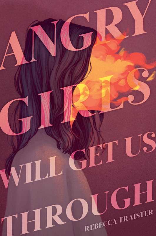 Angry Girls Will Get Us Through by Rebecca Traister: Hardcover; 240 pages / English