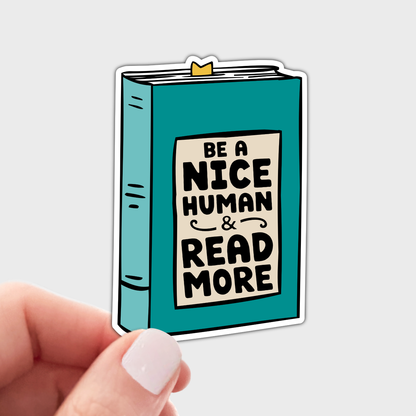 Be a Nice Human and Read More Sticker - bookshop, books