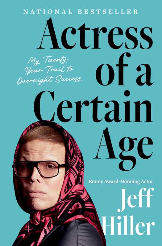 Actress of a Certain Age by Jeff Hiller: Paperback; 272 pages / English