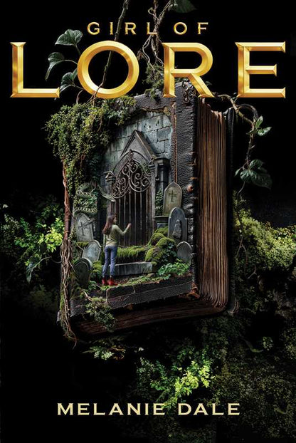 Girl of Lore by Melanie Dale: Hardcover; 368 pages / English