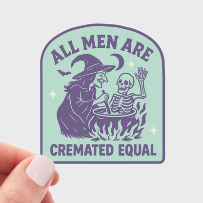 All Men are Cremated Equal Sticker - feminist, witch, women