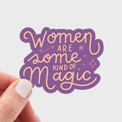 Women are Some Kind of Magic Sticker - feminism, girl power