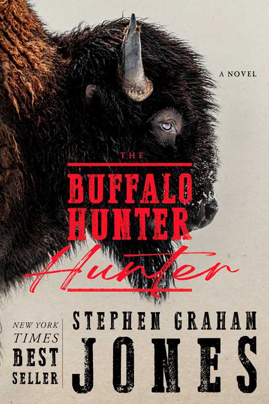 Buffalo Hunter Hunter by Stephen Graham Jones: Hardcover; 448 pages / English
