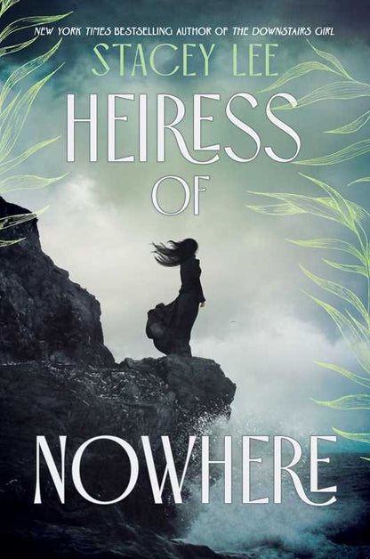 Heiress of Nowhere by Stacey Lee: Hardcover; 400 pages / English