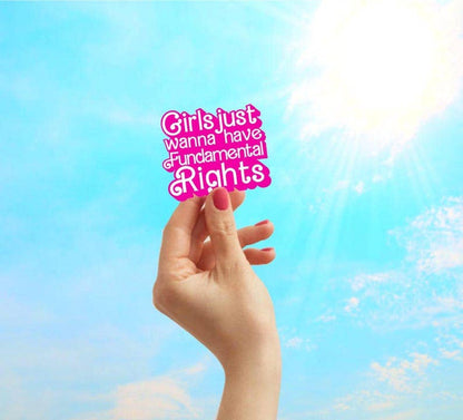 Girls Just Wanna Have Fundamental Rights Sticker - Feminist Empowerment