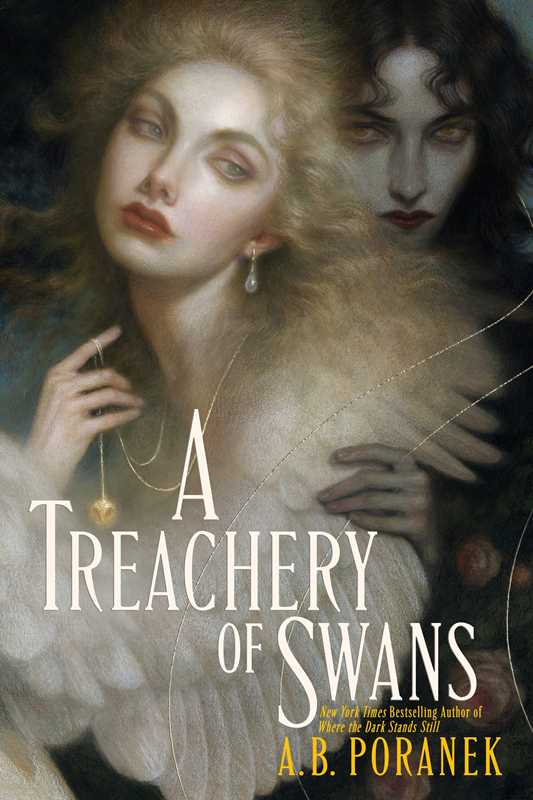 Treachery of Swans by A. B. Poranek: Paperback; 384 pages / English