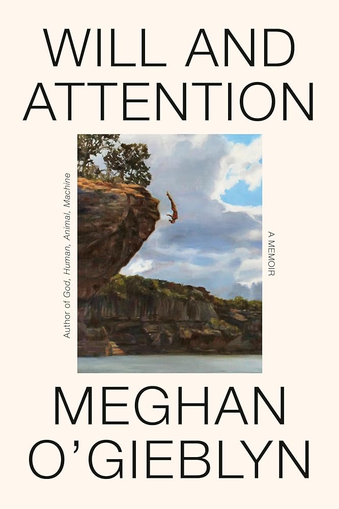 Will and Attention: A Memoir cover image