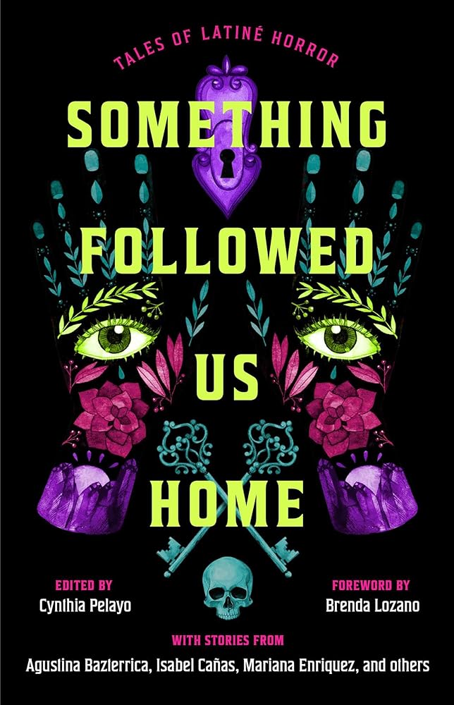 Something Followed Us Home: Tales of Latiné Horror cover image