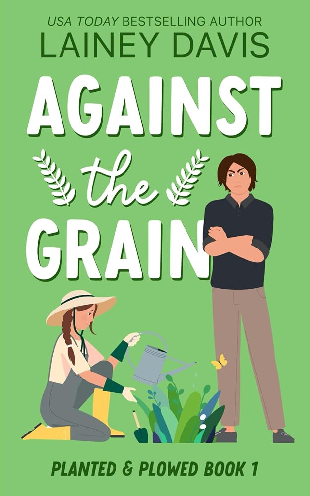 Against the Grain: A Rivals to Lovers Romance (Planted and Plowed) cover image