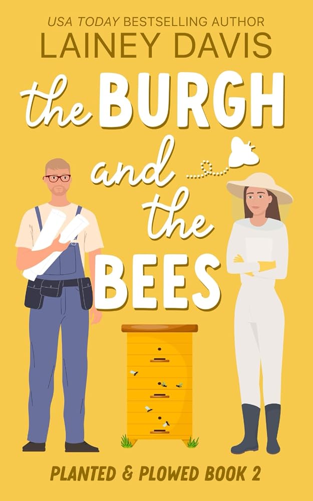 The Burgh and the Bees: A Second Chance Romance (Planted and Plowed) cover image