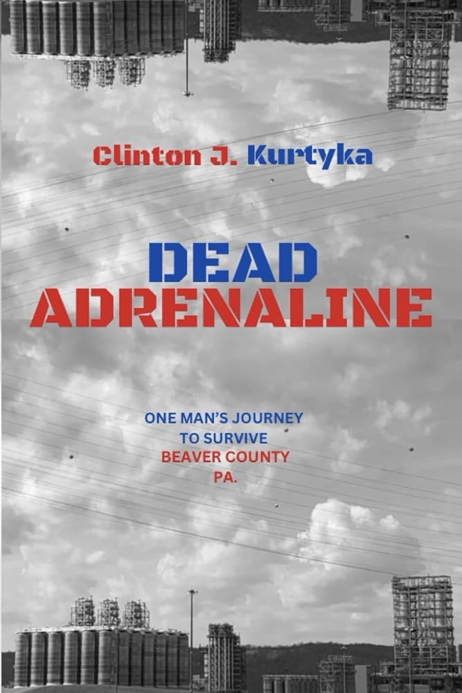 Dead Adrenaline: One Man’s Journey to Survive Beaver County PA. (Dead Adrenaline Series) cover image