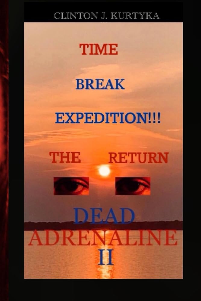 Time Break Expedition, The Return Dead Adrenaline II (Dead Adrenaline Series) cover image