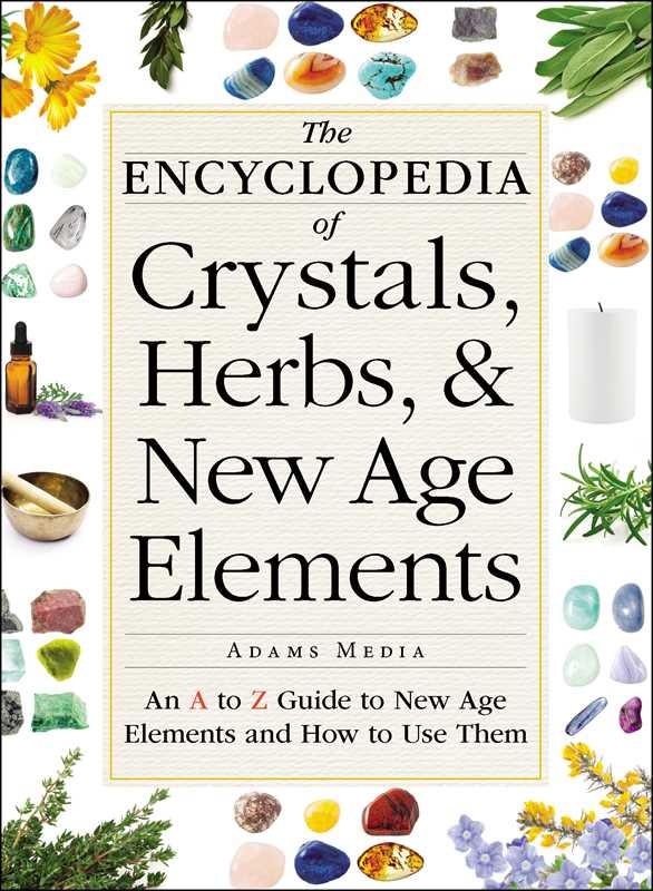 Encyclopedia of Crystals, Herbs, and New Age Elements by Adams Media: Paperback; 288 pages / English