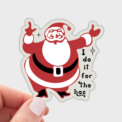 I Do It For the Hos Sticker - holiday, Christmas, Santa