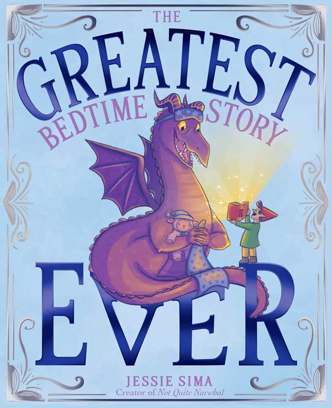 Greatest Bedtime Story Ever by Jessie Sima: Hardcover; 56 pages / English