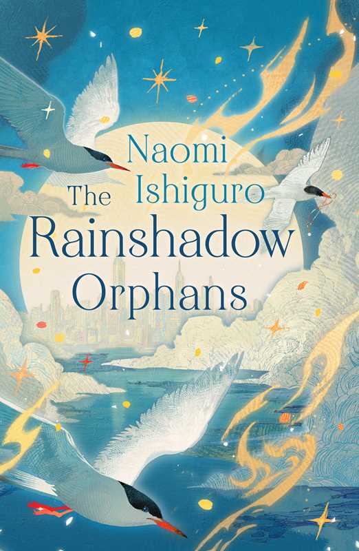 Rainshadow Orphans by Naomi Ishiguro: Hardcover; 640 pages / English