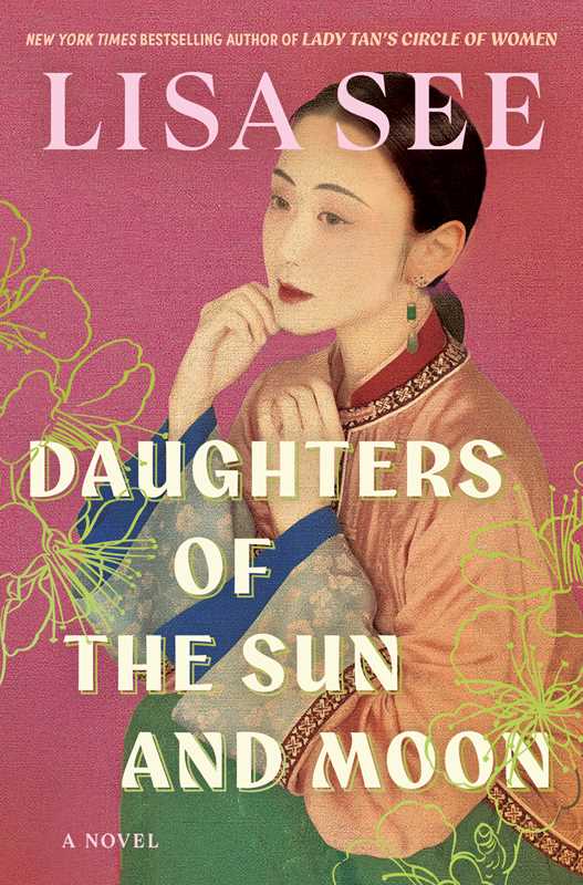 Daughters of the Sun and Moon by Lisa See: Hardcover; 384 pages / English