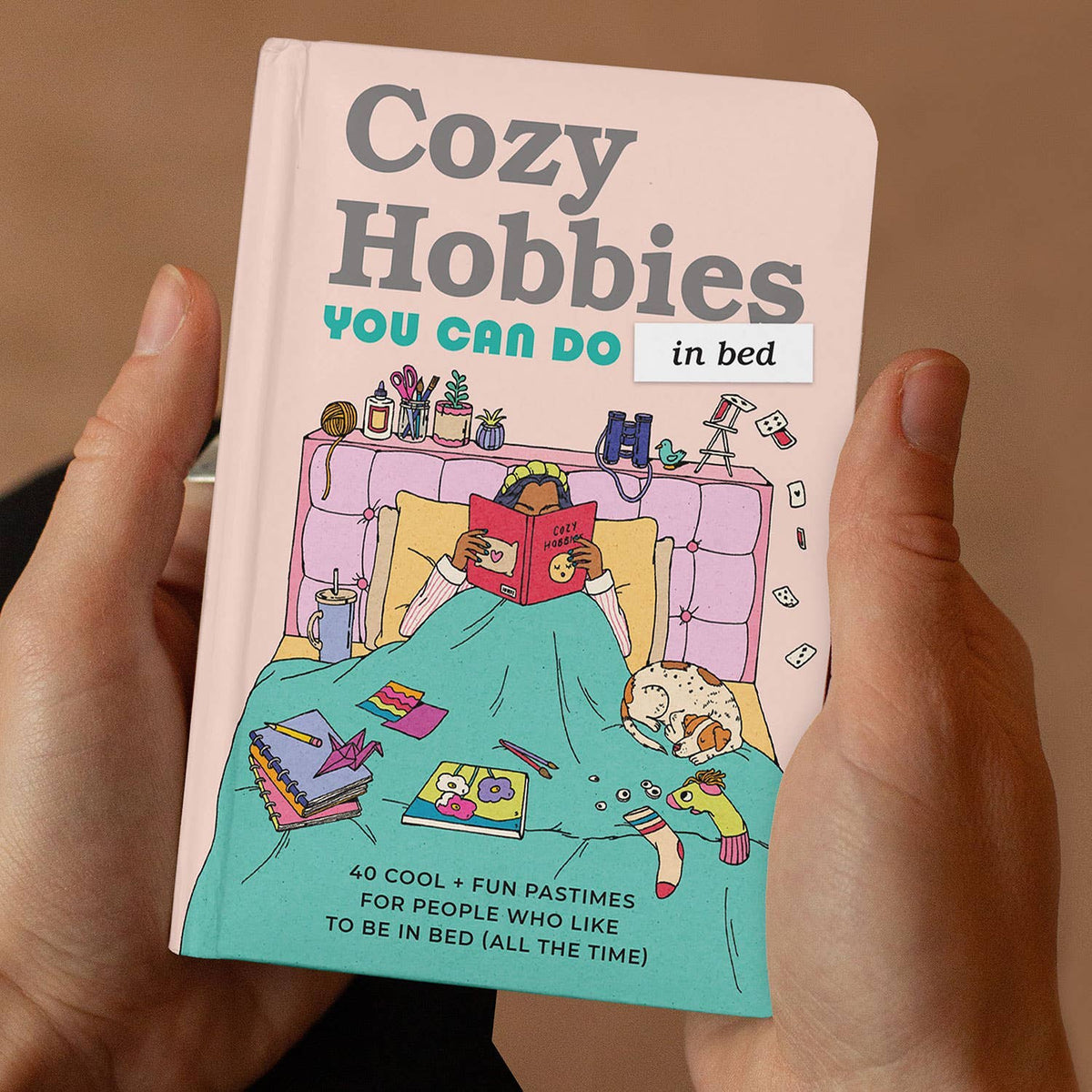 Cozy Hobbies You Can Do in Bed Book: Trade Paperback