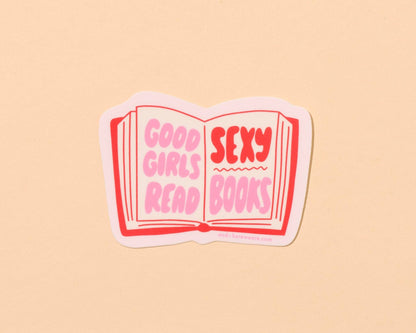 Vinyl Sticker by Your Gal Kiwi—Good Girls Read Sexy Books
