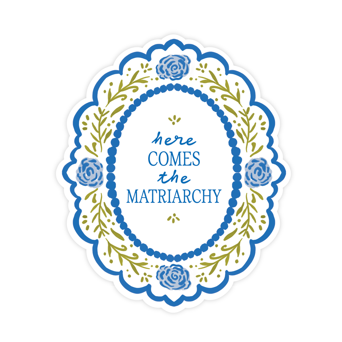 Here Comes The Matriarchy Sticker